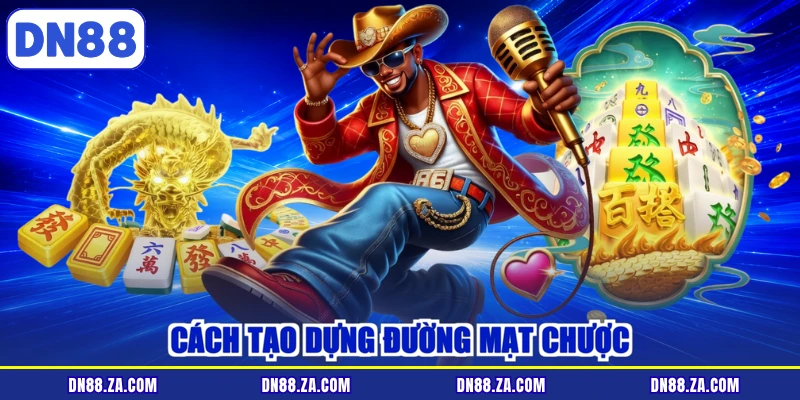 Cách tạo dựng đường mạt chược