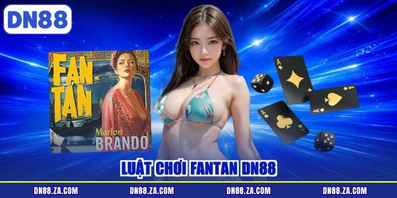 Luật chơi Fantan DN88