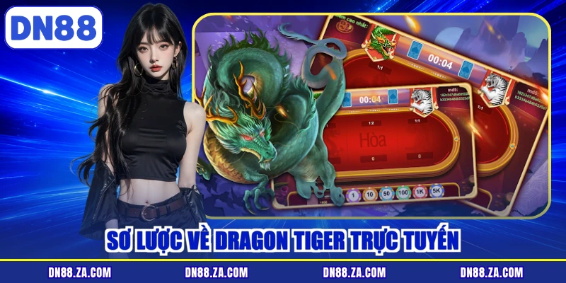 Sơ lược về Dragon Tiger trực tuyến